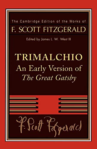 Trimalchio: An Early Version of 'The Great Gatsby' (The Cambridge Edition of the Works of F. Scott Fitzgerald) - Click to Buy