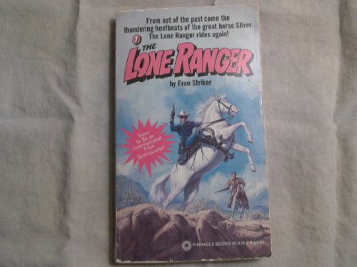 The Lone Ranger (Lone Ranger, No 1) - Click to Buy