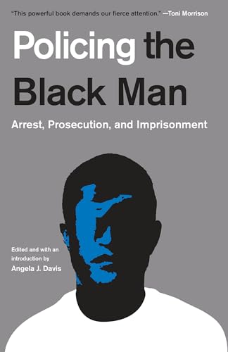 Policing the Black Man: Arrest, Prosecution, and Imprisonment - Click to Buy