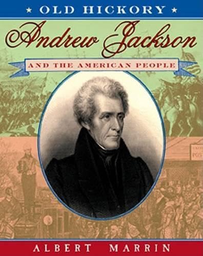 Old Hickory: Andrew Jackson and the American People