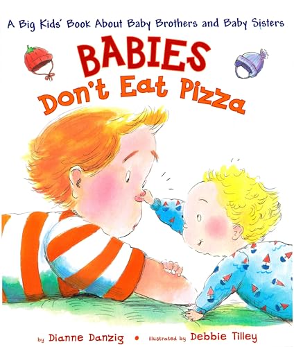 Babies Don't Eat Pizza: A Big Kids' Book About Baby Brothers and Baby Sisters - Click to Buy