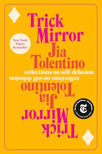 Trick Mirror: Reflections on Self-Delusion - Click to Buy