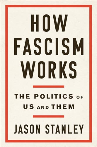 How Fascism Works: The Politics of Us and Them - Click to Buy