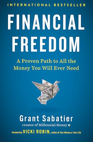 Financial Freedom: A Proven Path to All the Money You Will Ever Need - Click to Buy