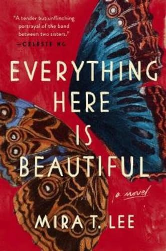 Everything Here Is Beautiful: Mira T. Lee - Click to Buy