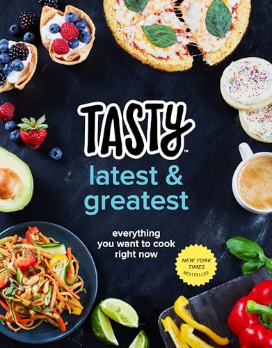 Tasty Latest and Greatest: Everything You Want to Cook Right Now (An Official Tasty Cookbook) - Click to Buy