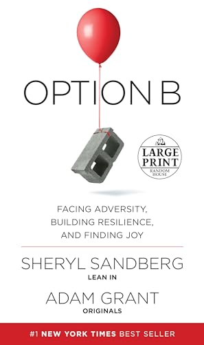 Option B: Facing Adversity, Building Resilience, and Finding Joy (Random House Large Print)