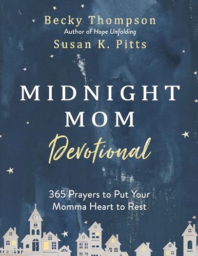Midnight Mom Devotional: 365 Prayers to Put Your Momma Heart to Rest - Click to Buy