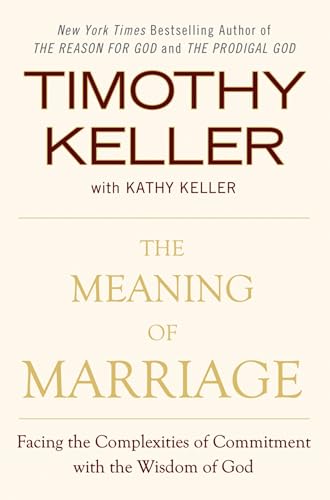 The Meaning of Marriage: Facing the Complexities of Commitment with the Wisdom of God - Click to Buy