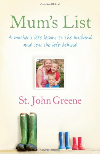Mum's List: A Mother's Life Lessons to the Husband and Sons She Left Behind - Click to Buy