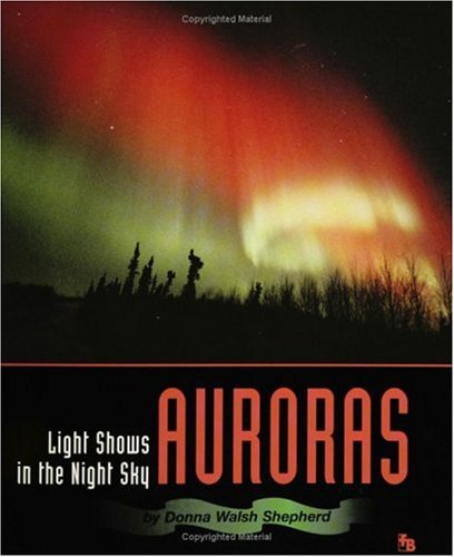 Auroras: Light Shows in the Night Sky - Click to Buy