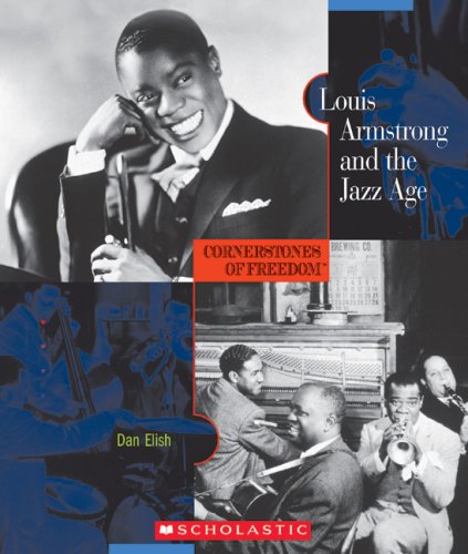 Louis Armstrong and the Jazz Age (Cornerstones of Freedom Second Series) - Click to Buy
