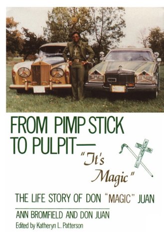 From Pimp Stick to Pulpit-It's Magic: The Life Story of Don "Magic" Juan - Click to Buy