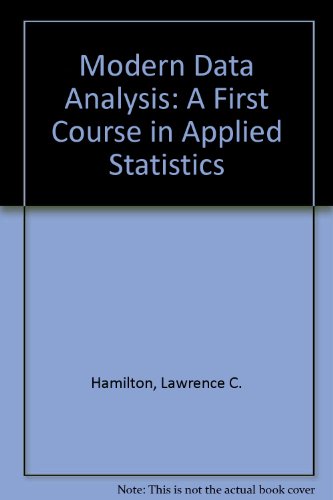 Modern Data Analysis: A First Course in Applied Statistics - Click to Buy
