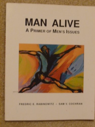 Man Alive: A Primer of Men's Issues - Click to Buy
