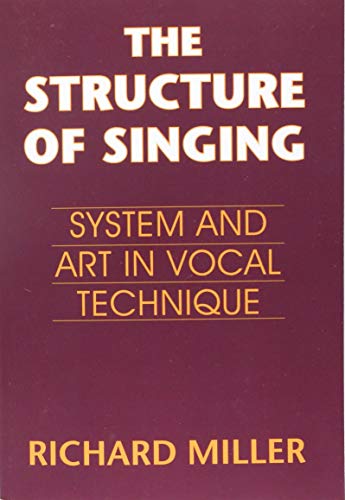 The Structure of Singing: System and Art in Vocal Technique - Click to Buy