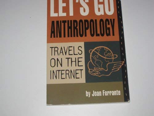 Let's Go Anthropology: Travels on the Internet - Click to Buy