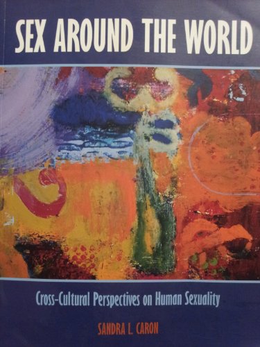 Sex around the world: Cross-cultural perspectives on human sexuality - Click to Buy