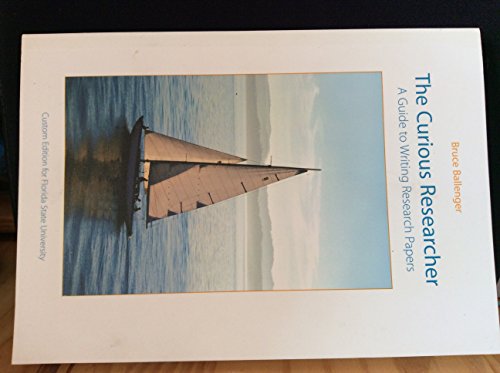 The Curious Researcher:A Guide to Writing Research Papers:Florida State University Edition - Click to Buy
