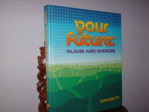 Your Future: Plans and Choices - Click to Buy