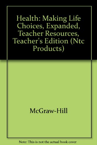 Health: Making Life Choices, Expanded, Teacher Resources, Teacher's Edition (NTC Products) - Click to Buy