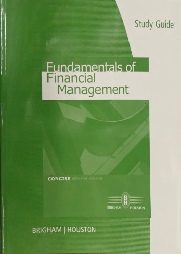 Study Guide for Brigham/Houston’s Fundamentals of Financial Management, Concise Edition, 7th - Click to Buy