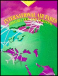 International Air Fares: Construction and Ticketing - Click to Buy