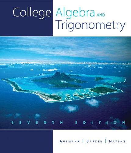 Study Guide with Student Solution Manual for Aufmann/Barker/Nation’s College Algebra and Trigonometry, 7th - Click to Buy