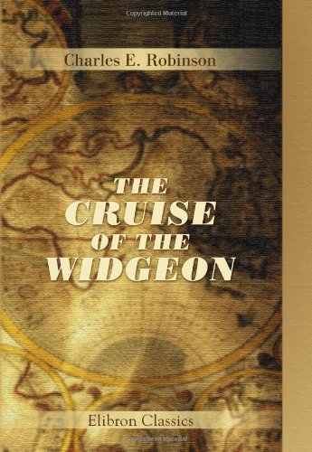 The Cruise of the Widgeon: 700 Miles in a Ten-Ton Yawl. From Swanage to Hamburg, through the Dutch Canals and the Zuyder Zee, German Ocean, and River Elbe - Click to Buy