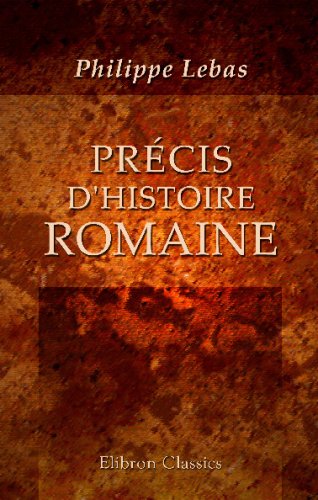 Précis d'histoire romaine: Depuis la fondation de Rome jusqu'a la chute de l'Empire d'Occident (French Edition) - Click to Buy