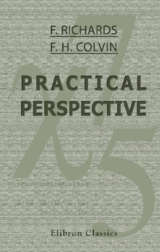 Practical Perspective: A Treatise Showing just how to Make All Kinds of Mechanical Drawings in the Only Practical Perspective (Isometric) etc - Click to Buy