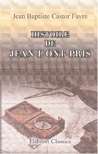 Histoire de Jean-l'ont-pris. Conte languedocien du XVIIIe siècle: Traduit et précédé d'une notice par Jules Troubat (French Edition) - Click to Buy