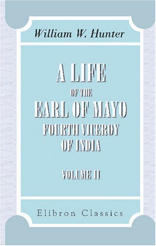 Life of the Earl of Mayo, Fourth Viceroy of India: Volume 2 - Click to Buy