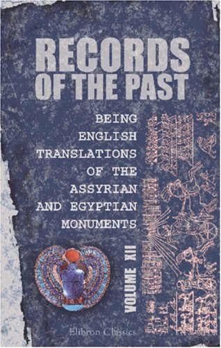 Records of the Past: Being English Translations of the Assyrian and Egyptian Monuments: Published under the Sanction of the Society of Biblical Archæology. Volume 12. Egyptian Texts