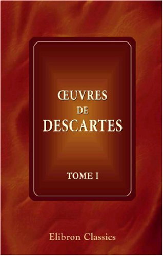 Œuvres de Descartes: Tome 1 - Click to Buy