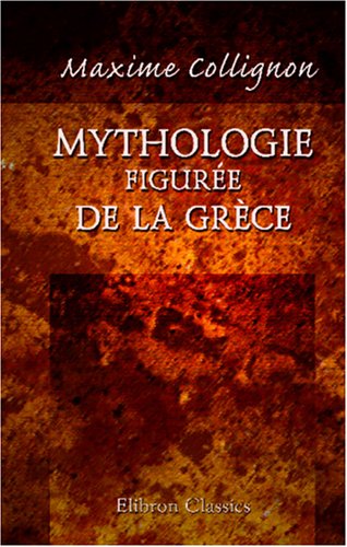 Mythologie figurée de la Grèce (French Edition) - Click to Buy