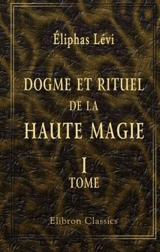 Dogme et rituel de la haute magie: Tome 1. Dogme - Click to Buy