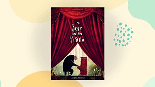 The Bear and the Piano: A Musical Bear's Journey of Friendship - Click to Buy