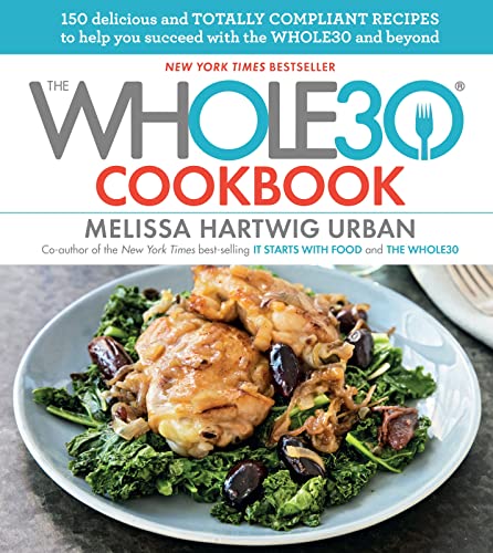 The Whole30 Cookbook: 150 Delicious and Totally Compliant Recipes to Help You Succeed with the Whole30 and Beyond - Click to Buy