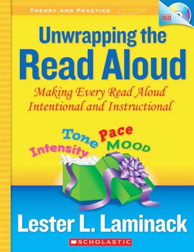 Unwrapping the Read Aloud: Making Every Read Aloud Intentional and Instructional (Theory and Practice in Action)