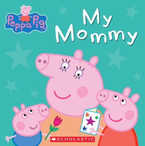 My Mommy (Peppa Pig) - Click to Buy