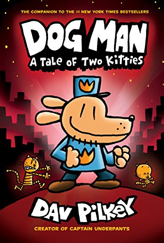 Dog Man: A Tale of Two Kitties: From the Creator of Captain Underpants (Dog Man #3) - Click to Buy
