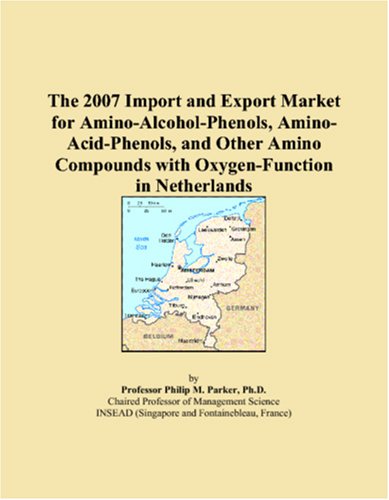 The 2007 Import and Export Market for Amino-Alcohol-Phenols, Amino-Acid-Phenols, and Other Amino Compounds with Oxygen-Function in Netherlands - Click to Buy