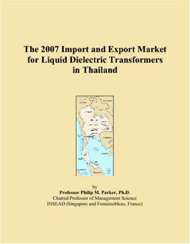 The 2007 Import and Export Market for Liquid Dielectric Transformers in Thailand - Click to Buy