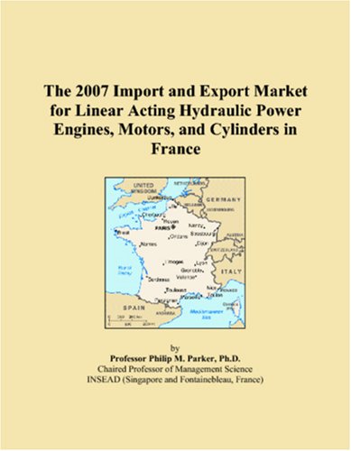 The 2007 Import and Export Market for Linear Acting Hydraulic Power Engines, Motors, and Cylinders in France - Click to Buy
