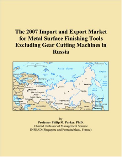The 2007 Import and Export Market for Metal Surface Finishing Tools Excluding Gear Cutting Machines in Russia - Click to Buy