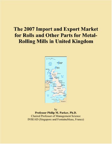 The 2007 Import and Export Market for Rolls and Other Parts for Metal-Rolling Mills in United Kingdom