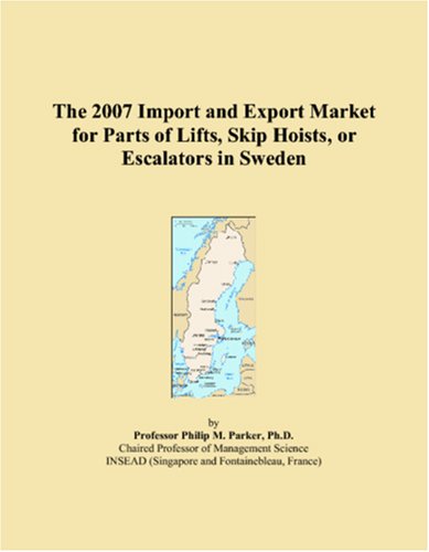 The 2007 Import and Export Market for Parts of Lifts, Skip Hoists, or Escalators in Sweden - Click to Buy