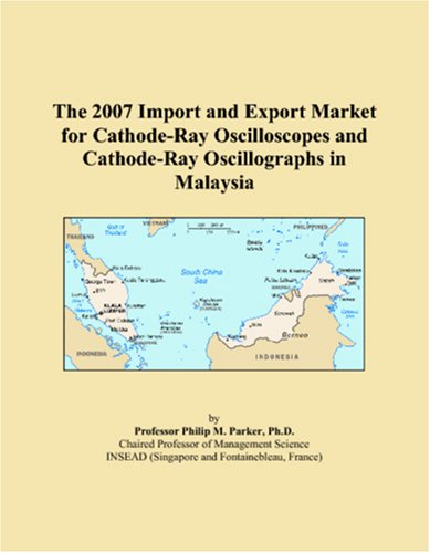 The 2007 Import and Export Market for Cathode-Ray Oscilloscopes and Cathode-Ray Oscillographs in Malaysia - Click to Buy