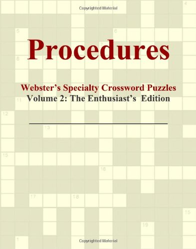 Procedures - Webster's Specialty Crossword Puzzles, Volume 2: The Enthusiast's Edition - Click to Buy